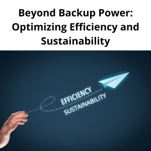 Beyond Backup Power Optimizing Efficiency and Sustainability